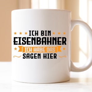 Ich bin Eisenbahner, ich habe das sagen hier | Modellbau Eisenbahn Lokomotive Dampflokomotive Modellbauer Geschenk Lustige Tasse