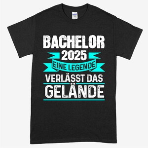 Bachelor Shirt | Bachelor 2025 eine Legende verlässt das Gelände | Bechalor Geschenk Bechalorbief  Bechalor Prüfung Shirt lustig