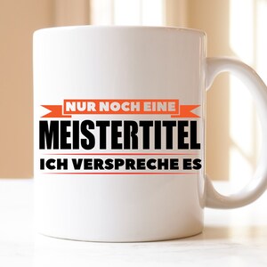 nur noch eine Meistertitel ich verspreche es| Geschenk | Tasse | Meister | Meistertitel | Handwerker | männliche Beruf | Meister Bestanden