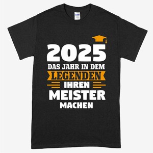 Meister Shirt | 2025 das Jahr in dem Legenden ihren Meister machen | Meister Geschenk Meisterbief  Meister Prüfung Shirt lustig
