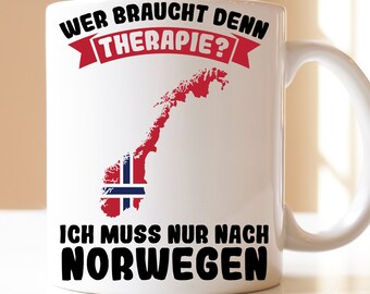 who needs therapy? I just have to go to Norway | Gift | cup | Norway | Norwegian | Norwegian flag | Travel | vacation |