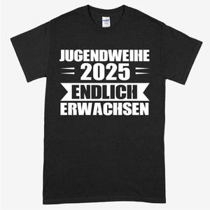 Erwachsen T-shirt | Jugendweihe 2025 endlich Erwachsen | Jugendweihe Geschenk Jugendlich Erwachsen Shirt   T-shirt lustig