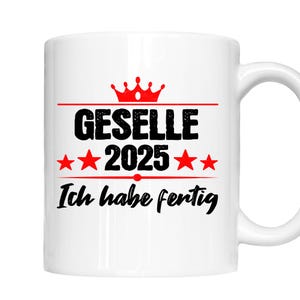 Gesellen Tasse | Geselle 2025 ich habe fertig | Gesellen Geschenk Gesellenbief  Gesellen Prüfung Kaffeebecher lustig