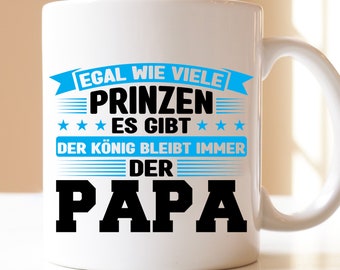 no matter how many princes there are, the king is always the dad Gift | cup | father | Dad | Father's Day| son | daughter| Family |