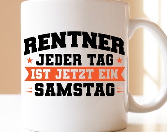 Pensioners every day is now a Saturday | Gift | cup | pensioner | pensioner | Retirement | Pension | Pensioner | Retirement age
