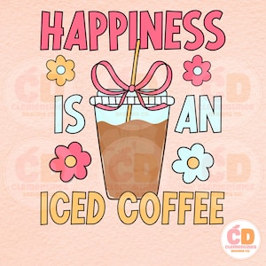 Happiness Is An Iced Coffee PNG-Sublimation Download-Tshirt Design,Retro png,Retro Sublimation,Coffee png,Coffee Sublimation,Trendy png
