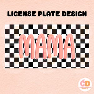 Mama License Plate PNG Design,Sublimation Designs,Mama png,License plate png,License plate designs,Car plate png,Checkered license plate png