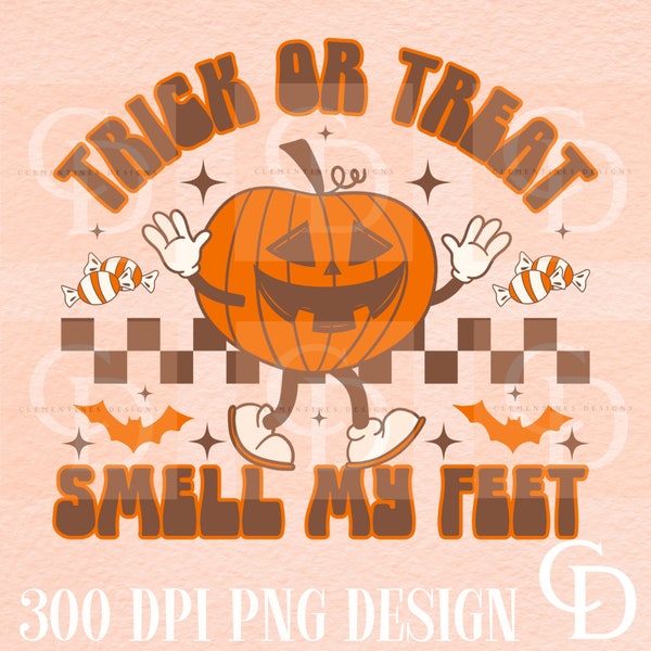 Trick Or Treat Smell My Feet PNG: Retro Halloween Design (Digital Download)