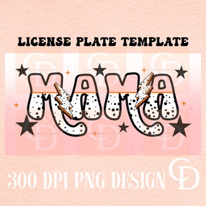 Mama License Plate Template PNG,Sublimation Designs,Mama png,License plate sublimation,Mama designs,Trendy png,license plate design