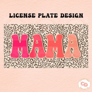 Mama License Plate Template PNG, Sublimation Design,Mama License plate sublimation,Mama png, Cheetah png, Retro license plate design,trendy