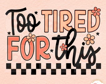 もう疲れた PNG、レトロな昇華デザイン（デジタルダウンロード）