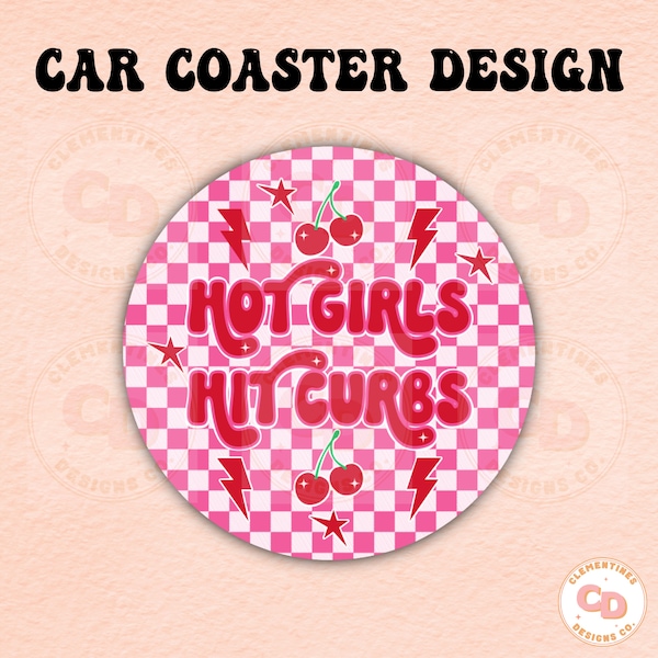 Hot Girls Hit Curbs Car Coaster PNG Design,Sublimation Design,Car coaster sublimation,Coaster designs,Trendy png,Sublimation png,Coaster png