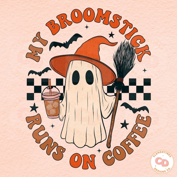 Broomstick Runs On Coffee Ghost PNG - Halloween Sublimation (Digital Download)