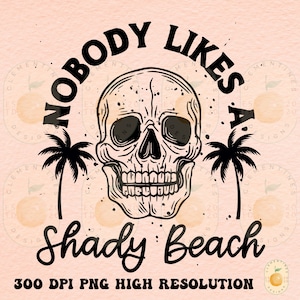 Nobody likes a shady beach PNG-Sublimation Download-Tshirt Design,Retro png,Summer png,Trendy summer png,Beach Vacation png,Beach png