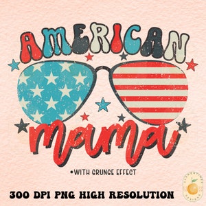 American mama PNG- Sublimation Downloads,July 4th png, 4th July Sublimation Png, Patriotic png, American png, USA,Retro png,Americana png