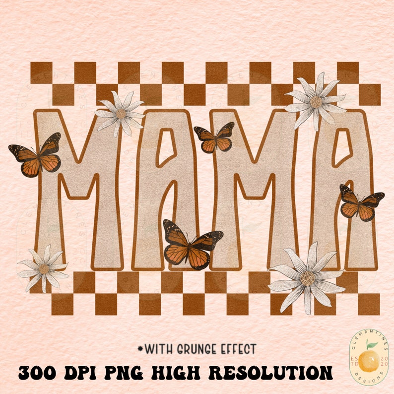 K&ouml;nnte beinhalten: Ein digitales Grafikdesign mit dem Wort "MAMA" im Retro-Stil auf einem braunen und wei&szlig;en karierten Hintergrund. Die Buchstaben sind braun umrandet und haben einen Grunge-Effekt. Das Design enth&auml;lt Schmetterlinge und Blumen.