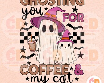 Ghosting You For Coffee Cat Halloween PNG (Digital Download)