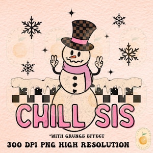 Chill Sis png- Kids Winter png,Girls Christmas png, Christmas sublimations, Retro Christmas png,Kids holiday png designs, Retro png,Sis png