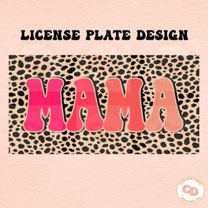 Mama License Plate Template PNG, Sublimation Designs,Mama png, License plate sublimation,Mama designs, Leopard png, license plate designs