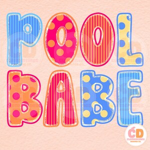 May include: A graphic design featuring the text POOL BABE in large, colorful, patterned letters. The letters display various combinations of blue, pink, orange, and yellow with polka dot and vertical stripe patterns, all outlined in a light color.