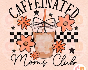 Caffeinated Moms Club PNG: Retro Coffee Design (Digital Download)