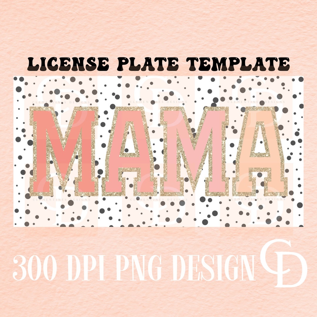 Mama License Plate Template Png,sublimation Designs,mama Png,license