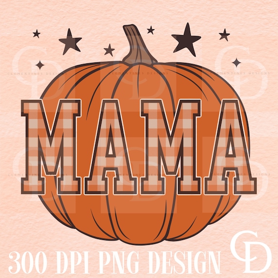 Mama Pumpkin PNG: Fall Sublimation Design (Digital Download)