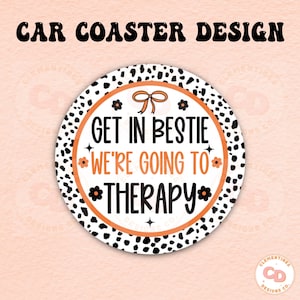 Diseño de posavasos para coche &quot;Bestie Therapy&quot;: Sublimación PNG (Descarga digital)