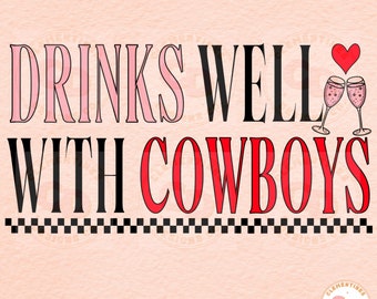 Trinkt gut mit Cowboys PNG: Valentinstag Sublimation (Digitaler Download)