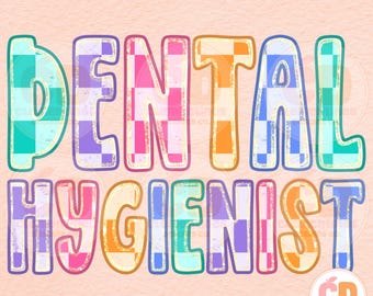 May include: A graphic design featuring the text DENTAL HYGIENIST in bold, rounded, bubble-style letters. Each letter is filled with a multi-colored checkerboard pattern in shades of teal, purple, pink, orange, and blue, outlined in a dark color.