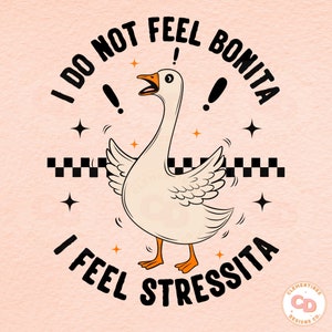 I Do Not Feel Bonita Goose PNG: Funny Retro Design (Digital Download)