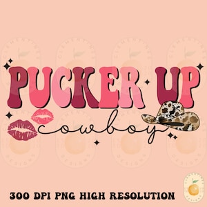 Pucker up Cowboy PNG Digital Download-shirt Designs-happy - Etsy