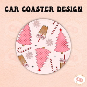 May include: Round pink and white car coaster with a repeating pattern of pink Christmas trees with red polka dots, red and white candy canes, snowflakes, and brown coffee cups with red lids. The text "CAR COASTER DESIGN" is at the top of the image.