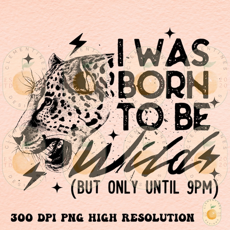 Sono nato per essere selvaggio PNG-Download digitale-RetroPng,Grunge Png,Trendy Png,Retrò sublimazioni png,Rocker png,Cheetah png,Leopard design immagine 1