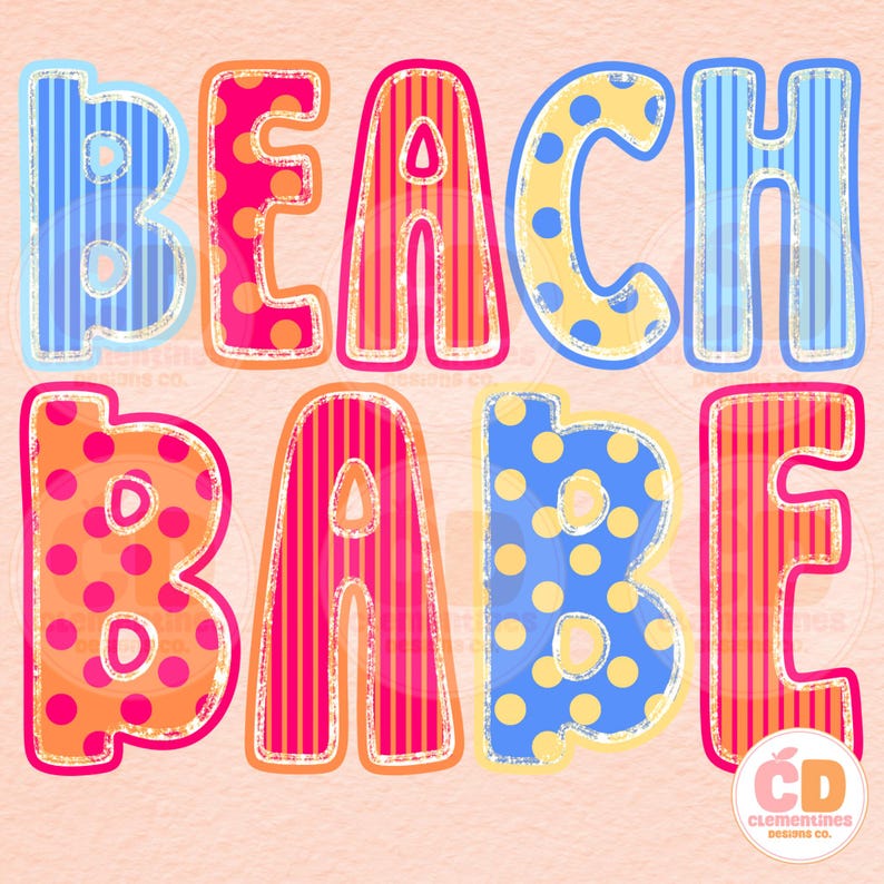 May include: Colorful graphic with the words "BEACH BABE" in large, playful letters. The letters feature various patterns, including stripes and polka dots, in shades of blue, pink, orange, and yellow. A small logo is in the bottom right corner.