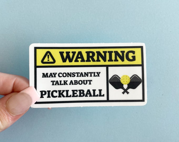 Pickleball Sticker: Warning May Talk About Pickleball