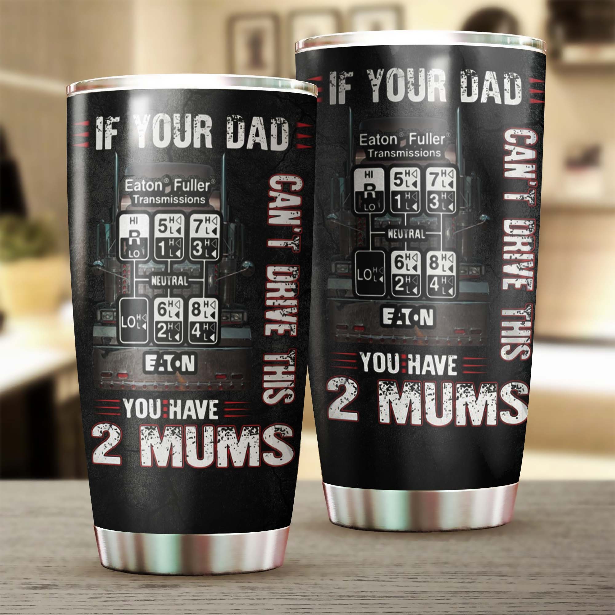 Truck Driver Dad Funny If your dad can't drive this you have 2 moms Ringneck Tumbler 20oz