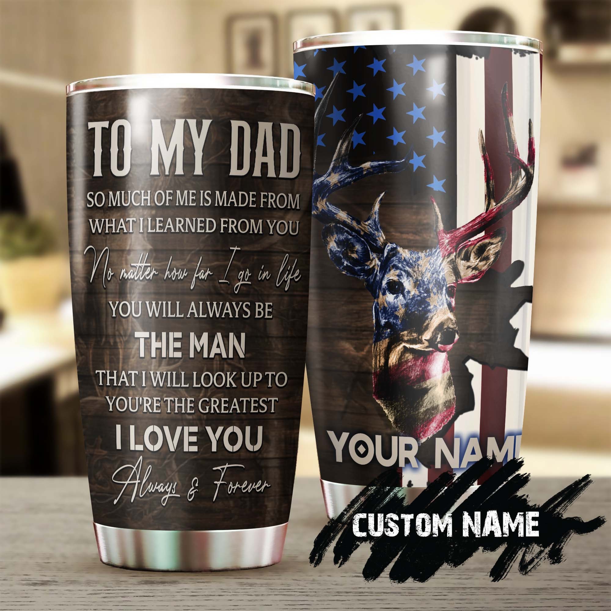 Deer My Dad You Will Always be The Man I Look Up to personalized Tumbler 20oz