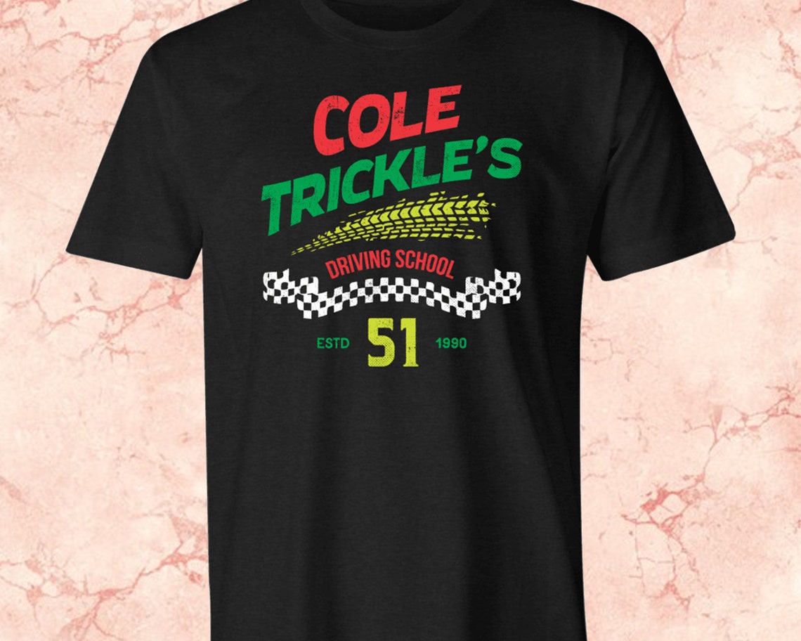 Shirt Cole Trickle'S Driving School T-shirt Tee Funny | Etsy