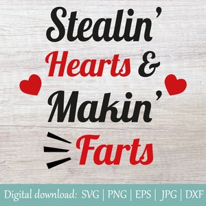 Stealin’ Hearts and Makin’ Farts SVG |  Blasting Farts Svg | Funny Valentine’s Day Svg | Boy Toddler Svg | Kids Valentine Svg for Cricut |