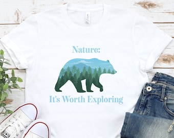 Nature: It's Worth Exploring Shirt, Nature T-Shirt, Hiking T-Shirt, Forest T-Shirt, Grizzly Bear T-Shirt, Adventure T-Shirt, Camping T-Shirt