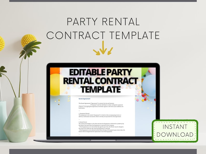 May include: A laptop displays an "Editable Party Rental Contract Template" with the text "Instant Download." The screen shows a contract agreement. The image includes decorative vases with yellow and green floral arrangements.
