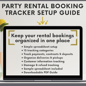 May include: A laptop screen displaying a Party Rental Booking Tracker Setup Guide. The text reads: Keep your rental bookings organized in one place, listing features like simple spreadsheet setup, 15 tracking categories, and a downloadable PDF guide.