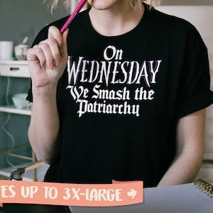 Wednesday Smash the Patriarchy Shirt, Cute Goth Shirt Halloween Shirt Meme Shirt Wednesday Addams Shirt Wednesday Costume Gothic Apparel