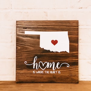 Home is Where the Heart is ~ Oklahoma ~ Wood Sign ~ Wall Art ~ Customize with your state