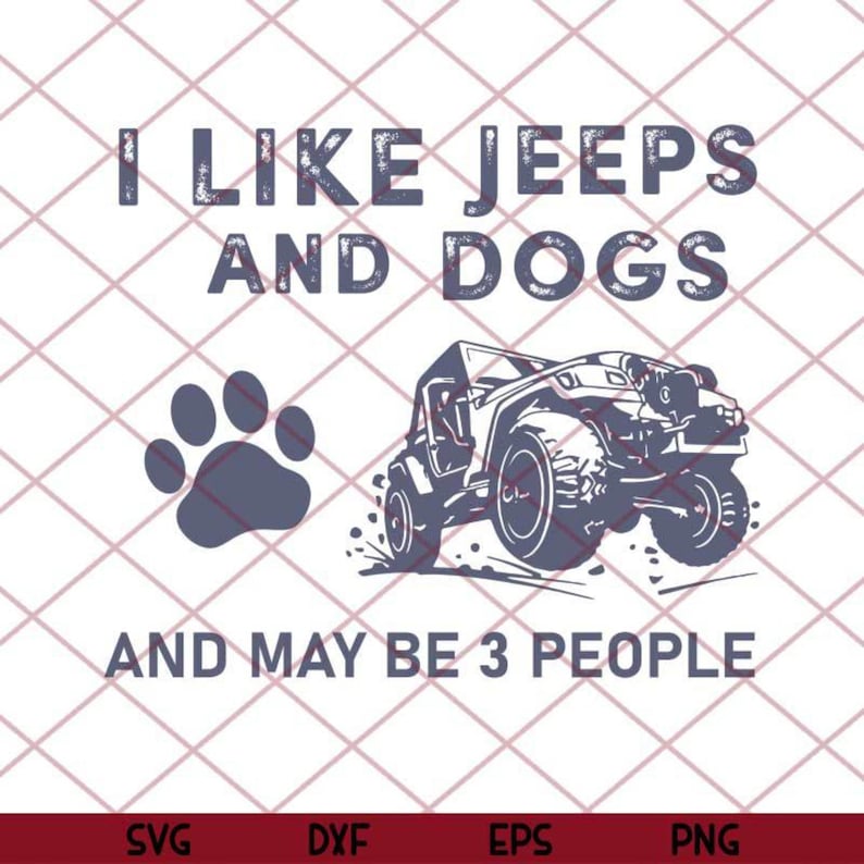 Download I Like Jeeps And Dogs And May Be 3 People Svg Love Jeep | Etsy