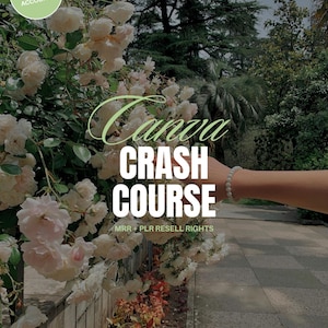 May include: Image with text that says "Canva CRASH COURSE" with "MRR + PLR RESELL RIGHTS". The image also says "Become a Canva pro with ease!" and "@inas.wunder". The background has white flowers and greenery.