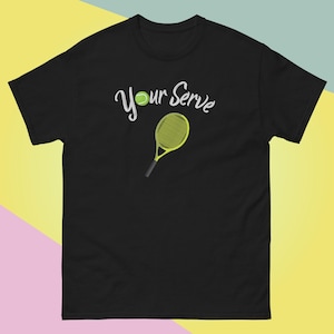 Your Serve Tennis Racquet Graphic Tee, Custom Tennis Lover Shirt Gift Idea, Modern Tennis T-Shirt, Tennis Clothing, Casual Tennis Apparel