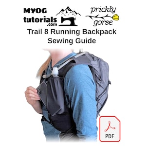 TRAIL 8 - Trail Running / Cycling Hydration Backpack Sewing Guide PDF Sewing Guide Pattern Instructions. MYOG, Diy Outdoor Gear