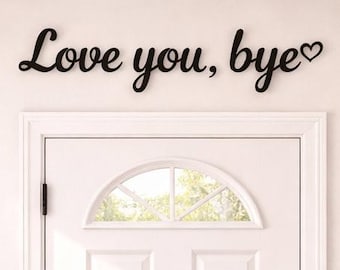 Love You Bye Sign Wood Wall Art, Entryway Text Decor with Heart, Housewarming Gift